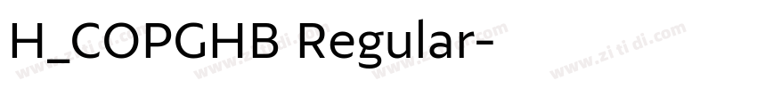 H_COPGHB Regular字体转换 H_COPGHB Regular字体转换